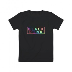 Детская футболка хлопок с принтом BlackPink в Белгороде, 100% хлопок | круглый вырез горловины, полуприлегающий силуэт, длина до линии бедер | black  pink | blackpink | jennie | jisoo | k pop | lalisa | группа | к поп | корейская группа | розовый | черный