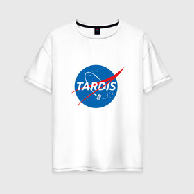 Женская футболка хлопок Oversize с принтом TARDIS DOCTOR WHO NASA в Белгороде, 100% хлопок | свободный крой, круглый ворот, спущенный рукав, длина до линии бедер
 | Тематика изображения на принте: doctor who | nasa | tardis | доктор кто | машина времени | наса | тардис