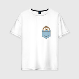 Женская футболка хлопок Oversize с принтом Ёжик в кармане в Белгороде, 100% хлопок | свободный крой, круглый ворот, спущенный рукав, длина до линии бедер
 | еж | ёжик | ёжик в кармане | лес