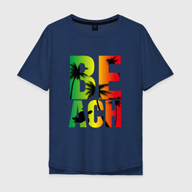 Мужская футболка хлопок Oversize с принтом Beach в Белгороде, 100% хлопок | свободный крой, круглый ворот, “спинка” длиннее передней части | летние | летняя | лето | маорская | море | морские | на море | отдых | отпуск | пальмы | пляж | черепаха