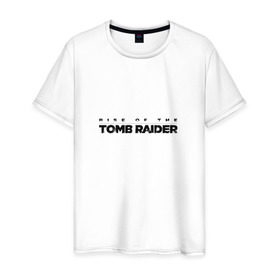 Мужская футболка хлопок с принтом Rise if The Tomb Raider в Белгороде, 100% хлопок | прямой крой, круглый вырез горловины, длина до линии бедер, слегка спущенное плечо. | Тематика изображения на принте: 