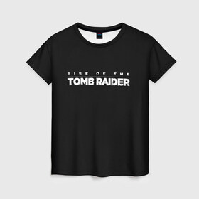 Женская футболка 3D с принтом Rise if The Tomb Raider в Белгороде, 100% полиэфир ( синтетическое хлопкоподобное полотно) | прямой крой, круглый вырез горловины, длина до линии бедер | Тематика изображения на принте: adventure | lara croft | tomb rider | археолог | гробниц | крофт | лара | приключения | расхитительница