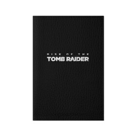 Обложка для паспорта матовая кожа с принтом Rise if The Tomb Raider в Белгороде, натуральная матовая кожа | размер 19,3 х 13,7 см; прозрачные пластиковые крепления | adventure | lara croft | tomb rider | археолог | гробниц | крофт | лара | приключения | расхитительница