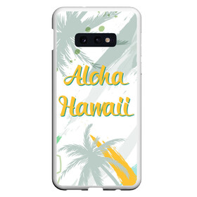 Чехол для Samsung S10E с принтом Aloha Hawaii в Белгороде, Силикон | Область печати: задняя сторона чехла, без боковых панелей | Тематика изображения на принте: aloha | summer | sun | travel | гавайи | лето | путешествия