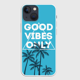 Чехол для iPhone 13 mini с принтом Good vibes only в Белгороде,  |  | Тематика изображения на принте: vibe | настроение | пальмы
