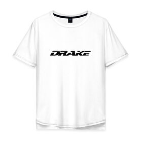 Мужская футболка хлопок Oversize с принтом Drake в Белгороде, 100% хлопок | свободный крой, круглый ворот, “спинка” длиннее передней части | drake | hotlinebling | more life | ovo | sixgod | дрейк