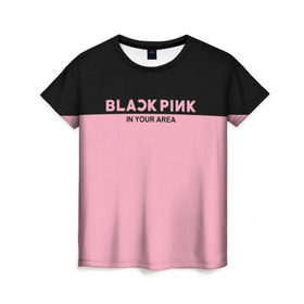 Женская футболка 3D с принтом BlackPink в Белгороде, 100% полиэфир ( синтетическое хлопкоподобное полотно) | прямой крой, круглый вырез горловины, длина до линии бедер | blackpink | k pop | music | блэк пинк | дженни | джису | лис | музыка | розэ