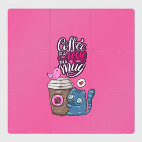 Магнитный плакат 3Х3 с принтом Coffee is a hug в Белгороде, Полимерный материал с магнитным слоем | 9 деталей размером 9*9 см | Тематика изображения на принте: cat | coffee | food | love | кот | птичка