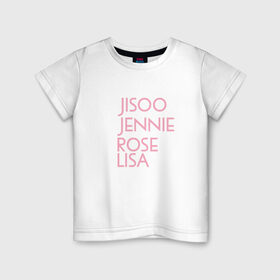 Детская футболка хлопок с принтом BLACKPINK в Белгороде, 100% хлопок | круглый вырез горловины, полуприлегающий силуэт, длина до линии бедер | blackpink | k pop | music | блэк пинк | дженни | джису | лис | музыка | розэ