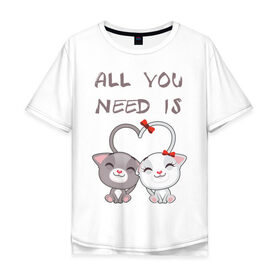 Мужская футболка хлопок Oversize с принтом All you need is love в Белгороде, 100% хлопок | свободный крой, круглый ворот, “спинка” длиннее передней части | 