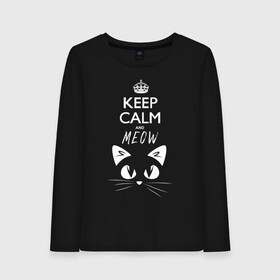 Женский лонгслив хлопок с принтом Keep calm and meow в Белгороде, 100% хлопок |  | cat | keep calm | meow | кот