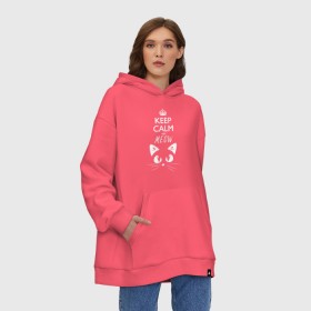 Худи SuperOversize хлопок с принтом Keep calm and meow в Белгороде, 70% хлопок, 30% полиэстер, мягкий начес внутри | карман-кенгуру, эластичная резинка на манжетах и по нижней кромке, двухслойный капюшон
 | cat | keep calm | meow | кот