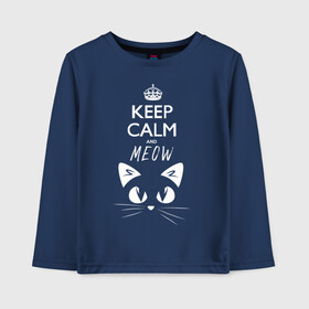 Детский лонгслив хлопок с принтом Keep calm and meow в Белгороде, 100% хлопок | круглый вырез горловины, полуприлегающий силуэт, длина до линии бедер | cat | keep calm | meow | кот