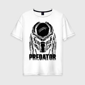 Женская футболка хлопок Oversize с принтом PREDATOR в Белгороде, 100% хлопок | свободный крой, круглый ворот, спущенный рукав, длина до линии бедер
 | prediator | инопланетяне | опасность | пришельцы | фильм | хищник