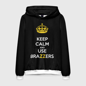 Мужская толстовка 3D с принтом KEEP CALM AND USE BRAZZERS в Белгороде, 100% полиэстер | двухслойный капюшон со шнурком для регулировки, мягкие манжеты на рукавах и по низу толстовки, спереди карман-кенгуру с мягким внутренним слоем. | 