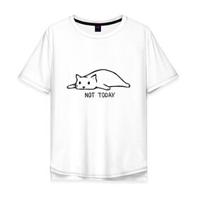 Мужская футболка хлопок Oversize с принтом Not Today в Белгороде, 100% хлопок | свободный крой, круглый ворот, “спинка” длиннее передней части | Тематика изображения на принте: кот | котик | мем | не сегодня | понедельник | устал | юмор