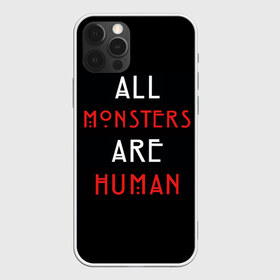 Чехол для iPhone 12 Pro Max с принтом All Monsters Are Human в Белгороде, Силикон |  | all | american | are | horror | humans | monstars | series | story | американская | все | история | люди | монстры | сериал | сериалы | ужасов | ужасы