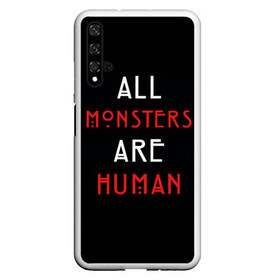 Чехол для Honor 20 с принтом All Monsters Are Human в Белгороде, Силикон | Область печати: задняя сторона чехла, без боковых панелей | all | american | are | horror | humans | monstars | series | story | американская | все | история | люди | монстры | сериал | сериалы | ужасов | ужасы