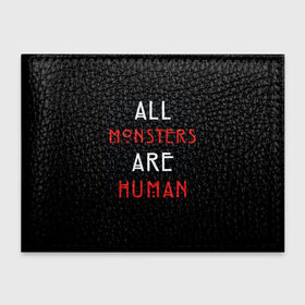 Обложка для студенческого билета с принтом All Monsters Are Human в Белгороде, натуральная кожа | Размер: 11*8 см; Печать на всей внешней стороне | all | american | are | horror | humans | monstars | series | story | американская | все | история | люди | монстры | сериал | сериалы | ужасов | ужасы