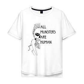 Мужская футболка хлопок Oversize с принтом ALL MONSTERS ARE HUMAN в Белгороде, 100% хлопок | свободный крой, круглый ворот, “спинка” длиннее передней части | Тематика изображения на принте: all monsters are human | american horror story | американская история ужасов | сериал | ужасы