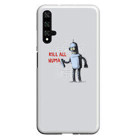 Чехол для Honor 20 с принтом Bender - Kill all human в Белгороде, Силикон | Область печати: задняя сторона чехла, без боковых панелей | bender | fry | futurama | planet express | бендер | гипножаба | зойдберг | лила | фрай | футурама