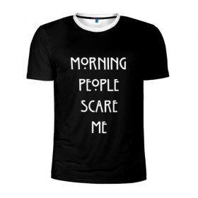 Мужская футболка 3D спортивная с принтом Morning People Scare Me в Белгороде, 100% полиэстер с улучшенными характеристиками | приталенный силуэт, круглая горловина, широкие плечи, сужается к линии бедра | Тематика изображения на принте: 