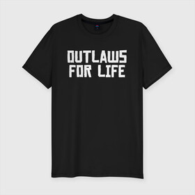 Мужская футболка хлопок Slim с принтом Outlaws for life RDR2 в Белгороде, 92% хлопок, 8% лайкра | приталенный силуэт, круглый вырез ворота, длина до линии бедра, короткий рукав | Тематика изображения на принте: arthur morgan | rdr | rdr2 | red dead redemption | red dead redemption 2 | артур морган | рдр | рдр2