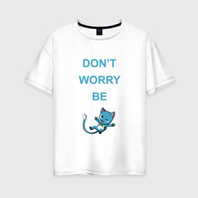 Женская футболка хлопок Oversize с принтом Happy в Белгороде, 100% хлопок | свободный крой, круглый ворот, спущенный рукав, длина до линии бедер
 | anime | cat | don