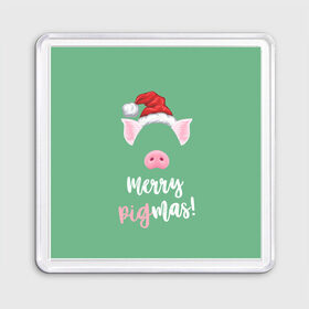 Магнит 55*55 с принтом Merry Pigmas в Белгороде, Пластик | Размер: 65*65 мм; Размер печати: 55*55 мм | 2019 | merry christmas | new year | год свиньи | зима | новый год | поросенок | праздник | рождество | свинка | свинья