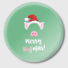 Значок с принтом Merry Pigmas в Белгороде,  металл | круглая форма, металлическая застежка в виде булавки | 2019 | merry christmas | new year | год свиньи | зима | новый год | поросенок | праздник | рождество | свинка | свинья