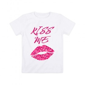 Детская футболка хлопок с принтом Kiss me в Белгороде, 100% хлопок | круглый вырез горловины, полуприлегающий силуэт, длина до линии бедер | Тематика изображения на принте: блеск | губы | поцелуй | розовый