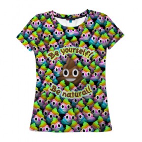 Женская футболка 3D с принтом Be yourself в Белгороде, 100% полиэфир ( синтетическое хлопкоподобное полотно) | прямой крой, круглый вырез горловины, длина до линии бедер | be natural | emoji | poop | будь собой | паттрен | радуга | радужная | смайлик | толпа | эмоджи | эмодзи