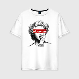 Женская футболка хлопок Oversize с принтом Мадонна в Белгороде, 100% хлопок | свободный крой, круглый ворот, спущенный рукав, длина до линии бедер
 | madonna | pop | мадонна | музыка