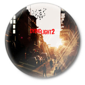 Значок с принтом DYING LIGHT в Белгороде,  металл | круглая форма, металлическая застежка в виде булавки | Тематика изображения на принте: baggie | dying light | game | good night good luck | survival horror | techland | the following | zombie | багги | зараженные | зомби | игры