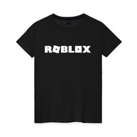 Женская футболка хлопок с принтом Roblox Logo в Белгороде, 100% хлопок | прямой крой, круглый вырез горловины, длина до линии бедер, слегка спущенное плечо | logo | roblox | лого | логотип | надпись | роблокс