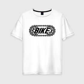 Женская футболка хлопок Oversize с принтом BIKE в Белгороде, 100% хлопок | свободный крой, круглый ворот, спущенный рукав, длина до линии бедер
 | bike | байк | вело | велосипед | велосипедист | велосипедный | ехать | звезда | звено | колесо | крутить | логотип | педали | спорт | спортивный | фраза | цепь | черно белый | черный | эмблема