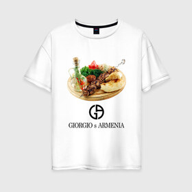 Женская футболка хлопок Oversize с принтом Giorgio s Armenia в Белгороде, 100% хлопок | свободный крой, круглый ворот, спущенный рукав, длина до линии бедер
 | антибренд | гиоргий с армении | стиль | тренд