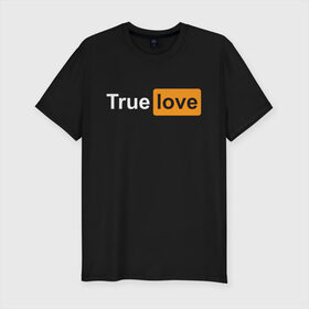 Мужская футболка премиум с принтом True Love в Белгороде, 92% хлопок, 8% лайкра | приталенный силуэт, круглый вырез ворота, длина до линии бедра, короткий рукав | любовь | настоящая | реальная | честная | чистая | чувства