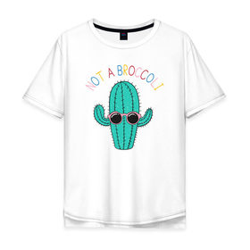 Мужская футболка хлопок Oversize с принтом Не брокколи в Белгороде, 100% хлопок | свободный крой, круглый ворот, “спинка” длиннее передней части | брокколи | еда | кактус