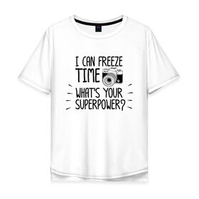 Мужская футболка хлопок Oversize с принтом i can freeze time в Белгороде, 100% хлопок | свободный крой, круглый ворот, “спинка” длиннее передней части | фото | фотограф | фотография
