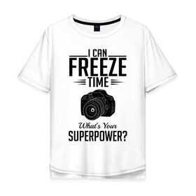 Мужская футболка хлопок Oversize с принтом i can freeze time в Белгороде, 100% хлопок | свободный крой, круглый ворот, “спинка” длиннее передней части | Тематика изображения на принте: фото | фотограф | фотография