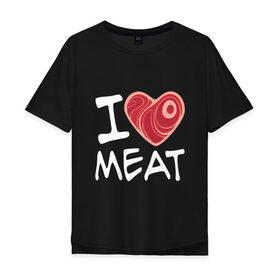 Мужская футболка хлопок Oversize с принтом Я люблю мясо в Белгороде, 100% хлопок | свободный крой, круглый ворот, “спинка” длиннее передней части | cook | heart | love | meat | бекон | блюдо | еда | кок | кухня | люблю | мясо | пища | повар | ресторан | свинина | свинья | сердце | шашлык
