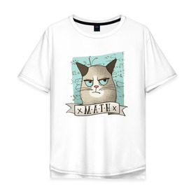 Мужская футболка хлопок Oversize с принтом Котик не любит Математику в Белгороде, 100% хлопок | свободный крой, круглый ворот, “спинка” длиннее передней части | Тематика изображения на принте: алгебра | геометрия | кот | котик | котэ | кошка | математика