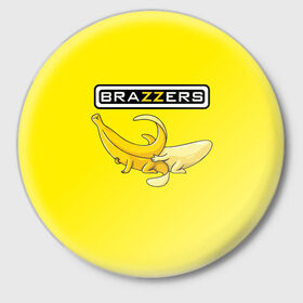 Значок с принтом Brazzers в Белгороде,  металл | круглая форма, металлическая застежка в виде булавки | brazzers | банан | бразерс | логотип | надпись | прикол | юмор