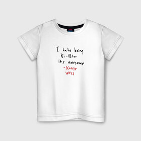 Детская футболка хлопок с принтом Kanye West Hate Being Bipolar в Белгороде, 100% хлопок | круглый вырез горловины, полуприлегающий силуэт, длина до линии бедер | kanye | kanye west | yandhi | кани | кани вест | кани вэст | янди