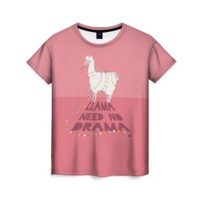Женская футболка 3D с принтом LLama need no Drama в Белгороде, 100% полиэфир ( синтетическое хлопкоподобное полотно) | прямой крой, круглый вырез горловины, длина до линии бедер | glama | lama | анд | горы | дикое | домашнее | животное | индейци | лама | мех | шерсть