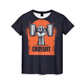 Женская футболка 3D с принтом Crossfit в Белгороде, 100% полиэфир ( синтетическое хлопкоподобное полотно) | прямой крой, круглый вырез горловины, длина до линии бедер | мода | мотивация | настроения | позитив | прикол | пятна | тренд | яркие