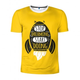 Мужская футболка 3D спортивная с принтом Stop dreaming в Белгороде, 100% полиэстер с улучшенными характеристиками | приталенный силуэт, круглая горловина, широкие плечи, сужается к линии бедра | мода | мотивация | настроения | позитив | прикол | пятна | тренд | яркие