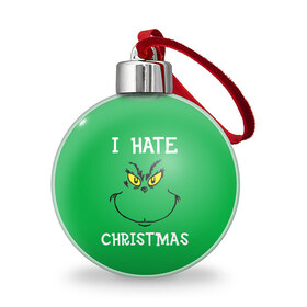 Ёлочный шар с принтом I hate christmas в Белгороде, Пластик | Диаметр: 77 мм | grinch | гринч | новый год | рождество