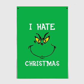 Постер с принтом I hate christmas в Белгороде, 100% бумага
 | бумага, плотность 150 мг. Матовая, но за счет высокого коэффициента гладкости имеет небольшой блеск и дает на свету блики, но в отличии от глянцевой бумаги не покрыта лаком | grinch | гринч | новый год | рождество